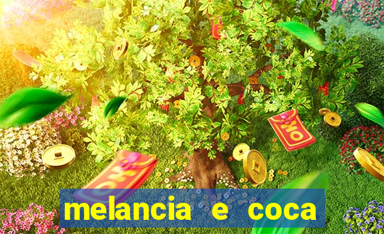 melancia e coca cola faz mal